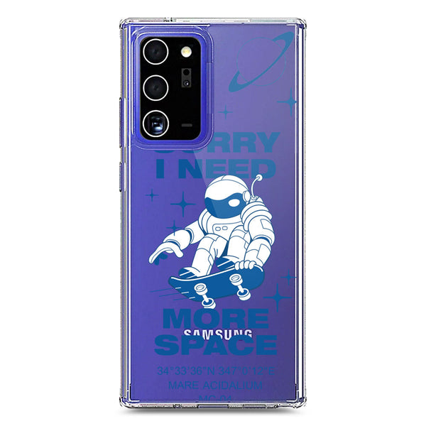 I Need More Space - Soft Phone Case - Crystal Clear Case - Samsung Galaxy Note 20 Ultra
