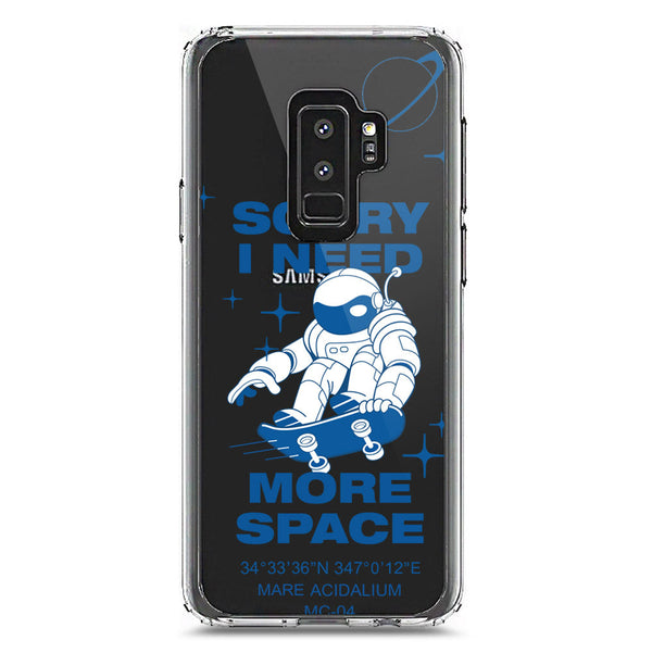 I Need More Space - Soft Phone Case - Crystal Clear Case - Samsung Galaxy S9 Plus