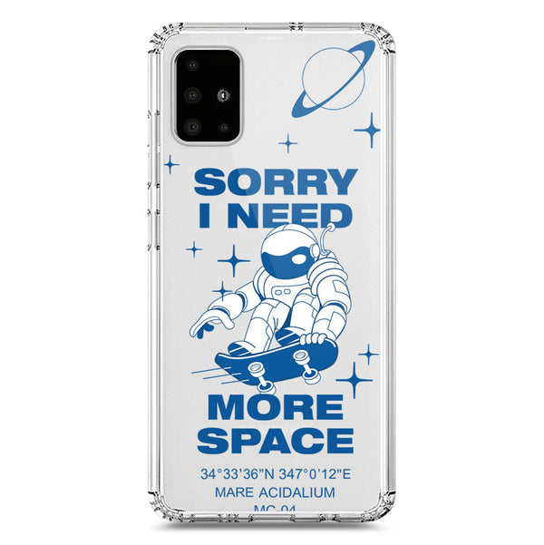 I Need More Space - Soft Phone Case - Crystal Clear Case - Samsung Galaxy A71
