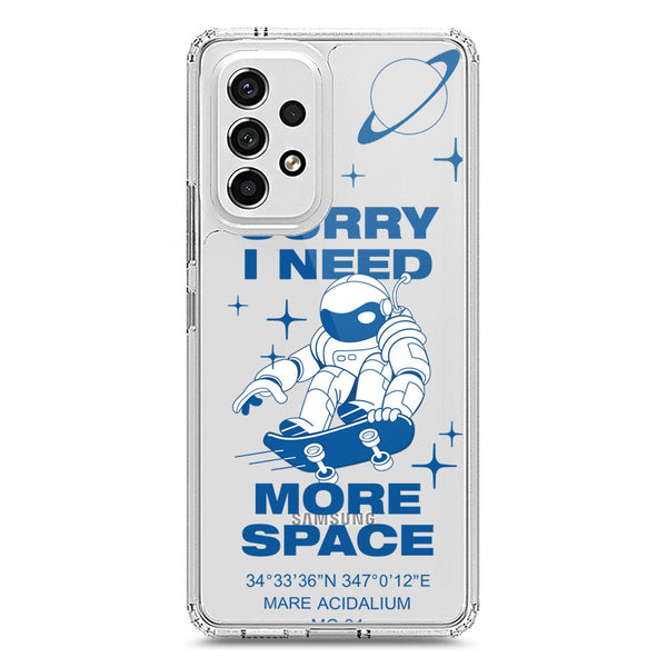 I Need More Space - Soft Phone Case - Crystal Clear Case - Samsung Galaxy A53 5G