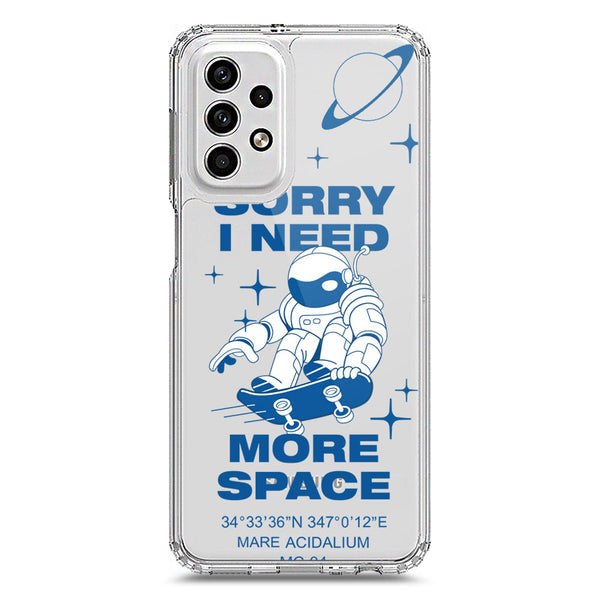 I Need More Space - Soft Phone Case - Crystal Clear Case - Samsung Galaxy A23