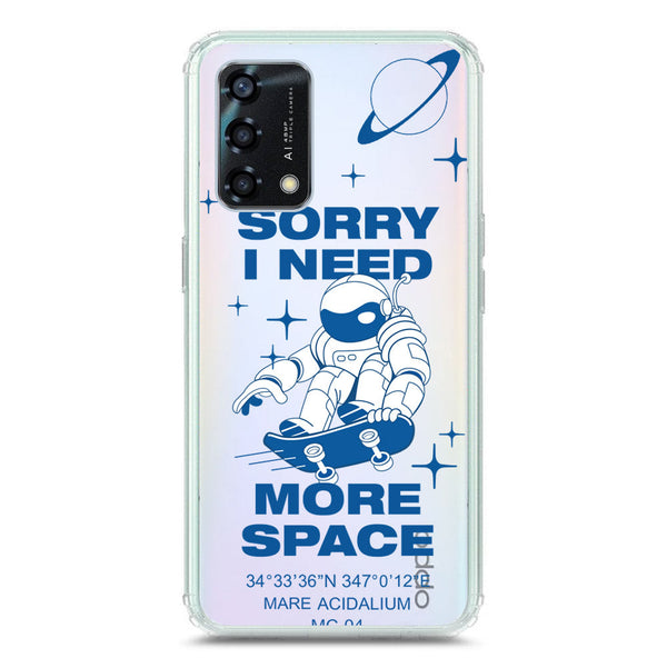 I Need More Space - Soft Phone Case - Crystal Clear Case - Oppo Reno 6 Lite