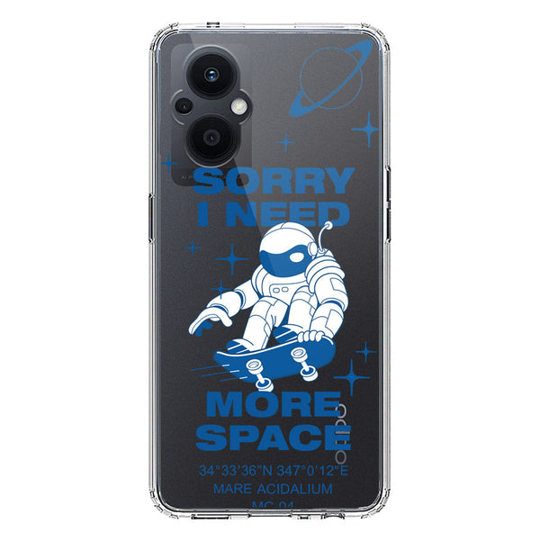 I Need More Space - Soft Phone Case - Crystal Clear Case - Oppo F21 Pro 5G