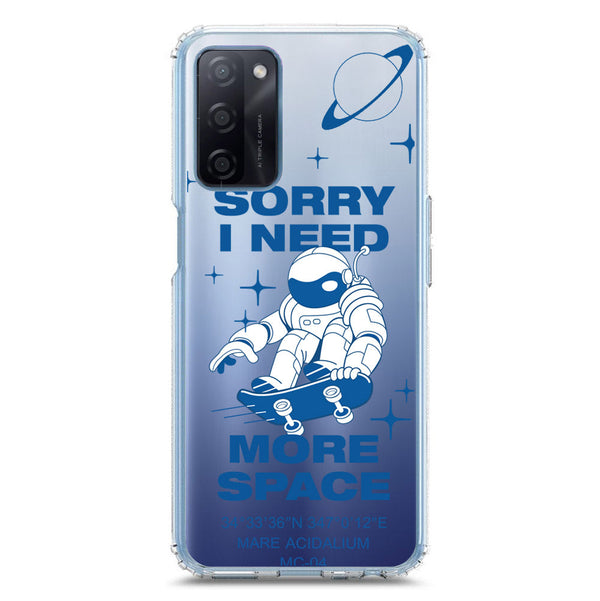 I Need More Space - Soft Phone Case - Crystal Clear Case - Oppo A55s