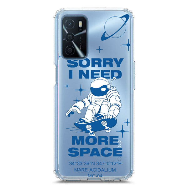 I Need More Space - Soft Phone Case - Crystal Clear Case - Oppo A55