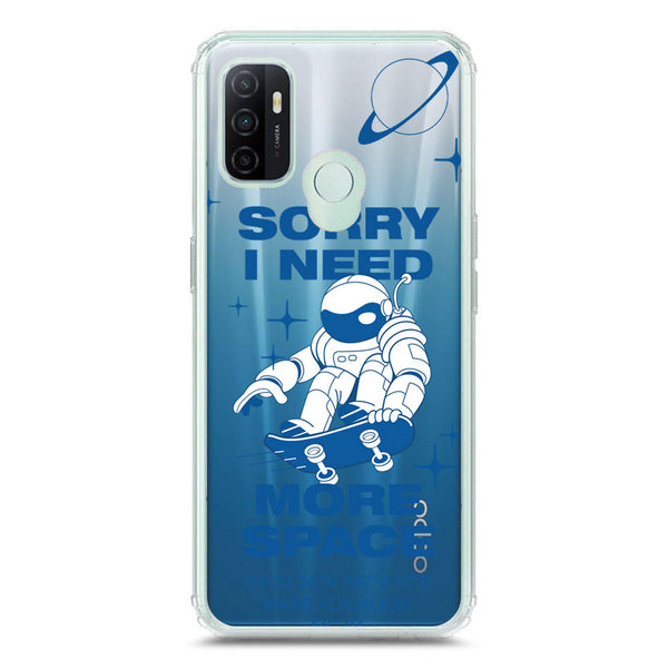 I Need More Space - Soft Phone Case - Crystal Clear Case - Oppo A53