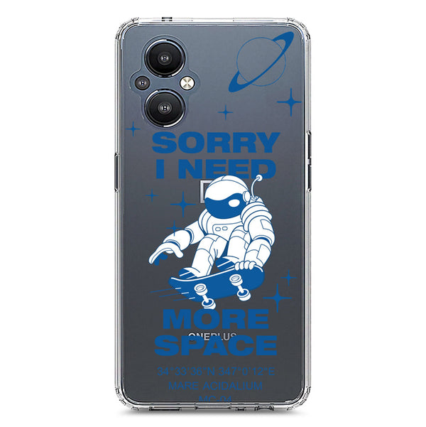 I Need More Space - Soft Phone Case - Crystal Clear Case - OnePlus Nord N20 5G
