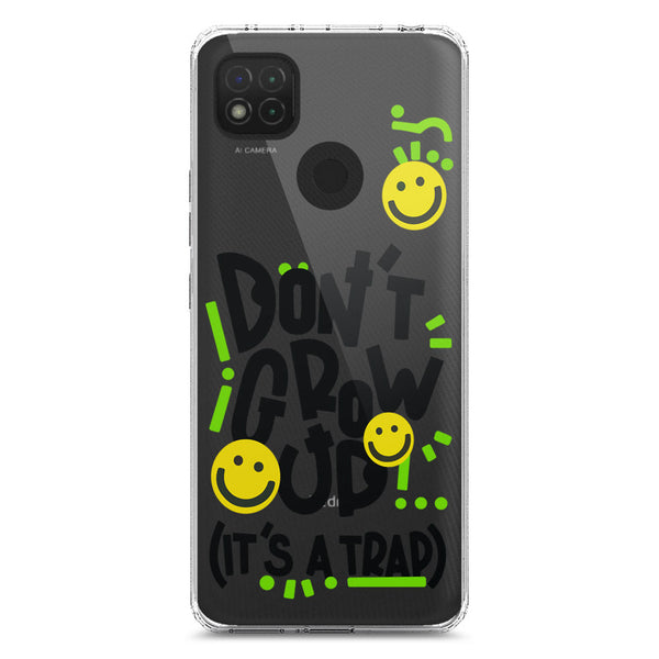 Don't Grow Up (it's A Trap) - Soft Phone Case - Crystal Clear Case - Xiaomi Redmi 9C