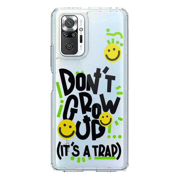 Don't Grow Up (it's A Trap) - Soft Phone Case - Crystal Clear Case - Xiaomi Redmi Note 10 Pro Max