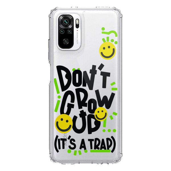 Don't Grow Up (it's A Trap) - Soft Phone Case - Crystal Clear Case - Xiaomi Redmi Note 10S