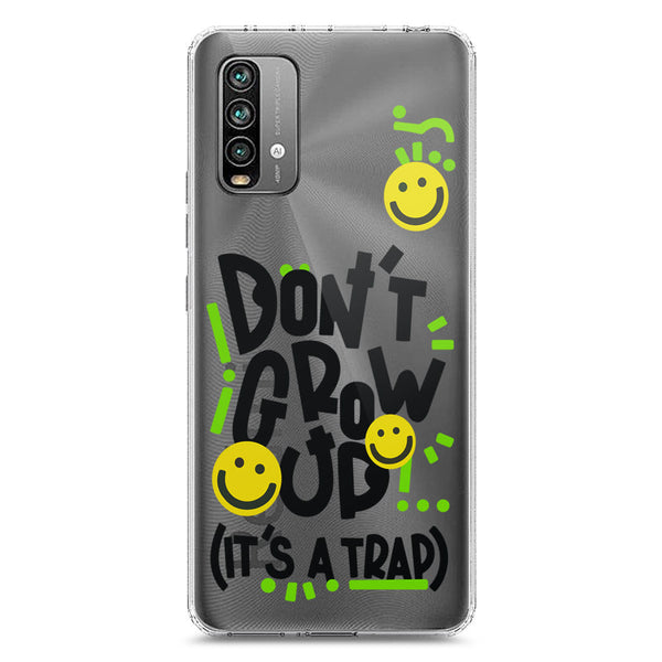 Don't Grow Up (it's A Trap) - Soft Phone Case - Crystal Clear Case - Xiaomi Redmi Note 9 4G
