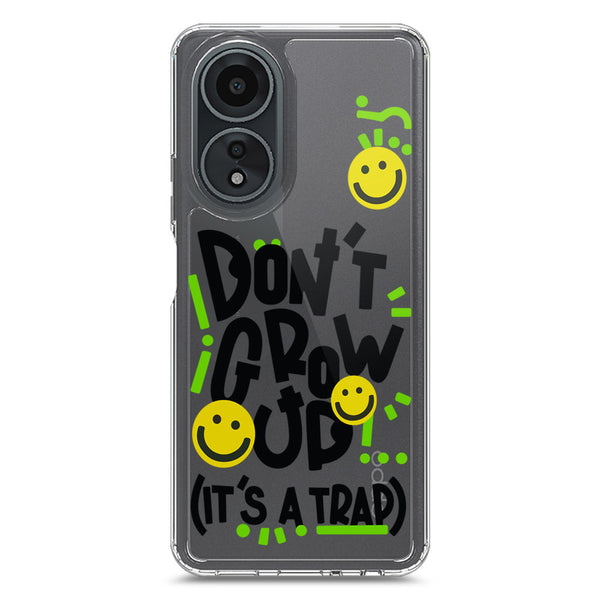 Don't Grow Up (it's A Trap) - Soft Phone Case - Crystal Clear Case - Oppo A58 4G
