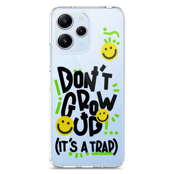 Don't Grow Up (it's A Trap) - Soft Phone Case - Crystal Clear Case - Xiaomi Redmi 12