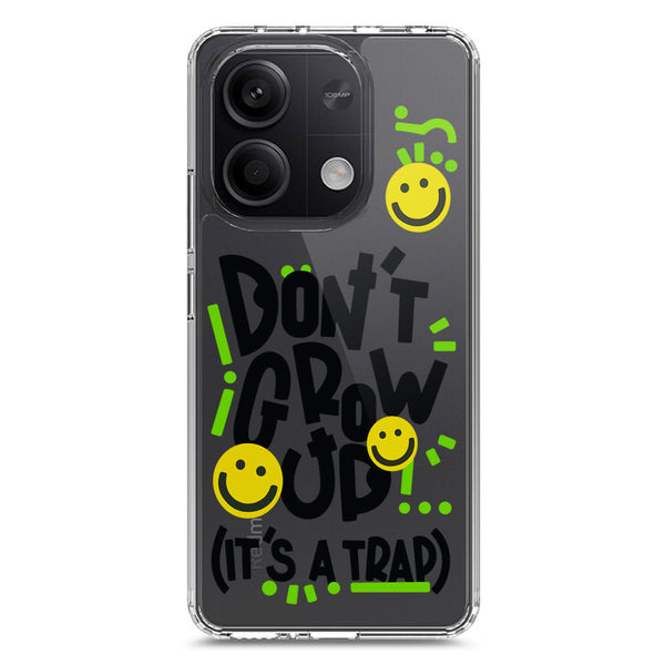 Don't Grow Up (it's A Trap) - Soft Phone Case - Crystal Clear Case - Xiaomi Redmi Note 13