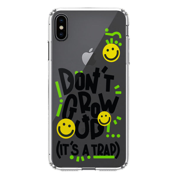 Don't Grow Up (it's A Trap) - Soft Phone Case - Crystal Clear Case - iPhone XS Max