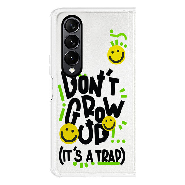 Don't Grow Up (it's A Trap) - Soft Phone Case - Crystal Clear Case - Samsung Galaxy Z Fold 4 5G