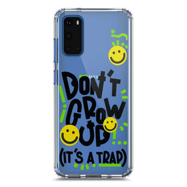Don't Grow Up (it's A Trap) - Soft Phone Case - Crystal Clear Case - Samsung Galaxy S20