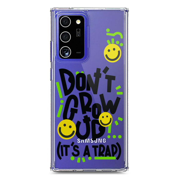 Don't Grow Up (it's A Trap) - Soft Phone Case - Crystal Clear Case - Samsung Galaxy Note 20 Ultra