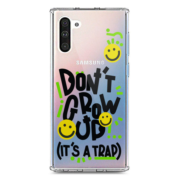 Don't Grow Up (it's A Trap) - Soft Phone Case - Crystal Clear Case - Samsung Galaxy Note 10