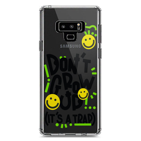 Don't Grow Up (it's A Trap) - Soft Phone Case - Crystal Clear Case - Samsung Galaxy Note 9