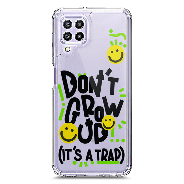 Don't Grow Up (it's A Trap) - Soft Phone Case - Crystal Clear Case - Samsung Galaxy M32