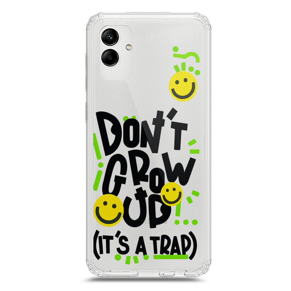 Don't Grow Up (it's A Trap) - Soft Phone Case - Crystal Clear Case - Samsung Galaxy M13 5G