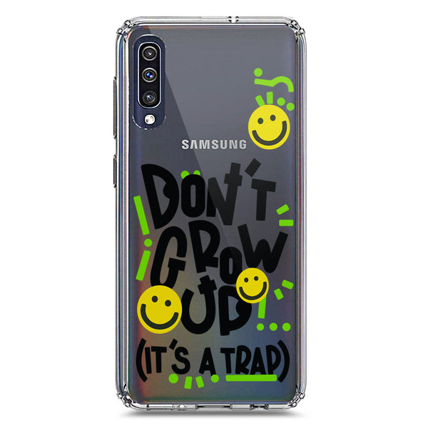 Don't Grow Up (it's A Trap) - Soft Phone Case - Crystal Clear Case - Samsung Galaxy A50s