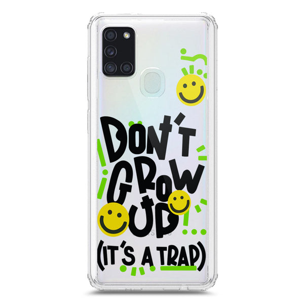 Don't Grow Up (it's A Trap) - Soft Phone Case - Crystal Clear Case - Samsung Galaxy A21s