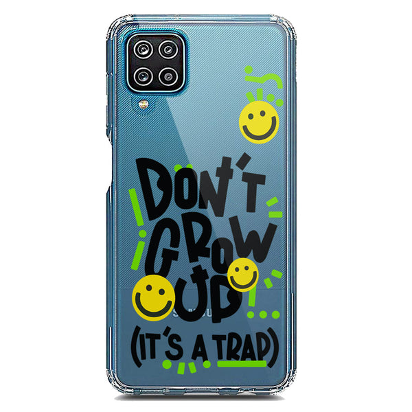 Don't Grow Up (it's A Trap) - Soft Phone Case - Crystal Clear Case - Samsung Galaxy A12