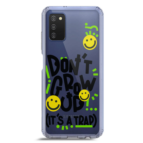 Don't Grow Up (it's A Trap) - Soft Phone Case - Crystal Clear Case - Samsung Galaxy A03s