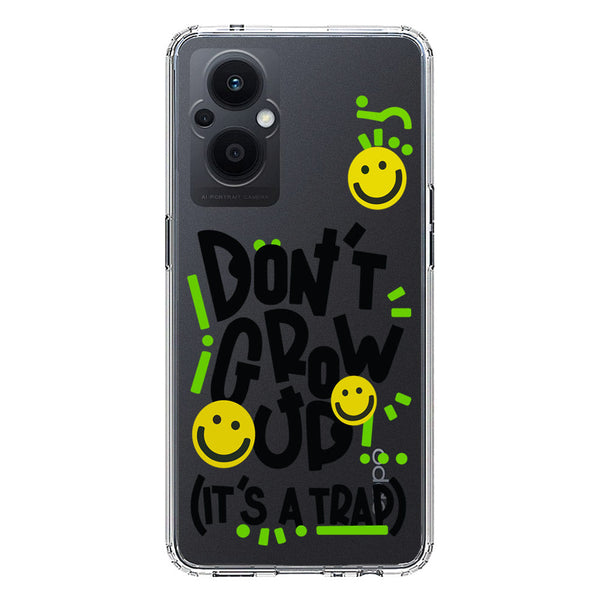 Don't Grow Up (it's A Trap) - Soft Phone Case - Crystal Clear Case - Oppo Reno 7 Lite