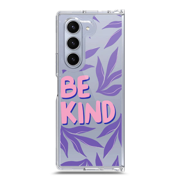 Be Kind - Soft Phone Case - Crystal Clear Case - Samsung Galaxy Z Fold 6 5G