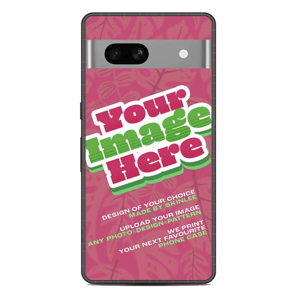 Customized Case Design Custom Photo Phone Case - Upload Your Photo - Google Pixel 7A