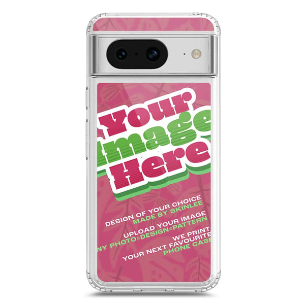 Customized Case Design Custom Photo Phone Case - Upload Your Photo - Google Pixel 8