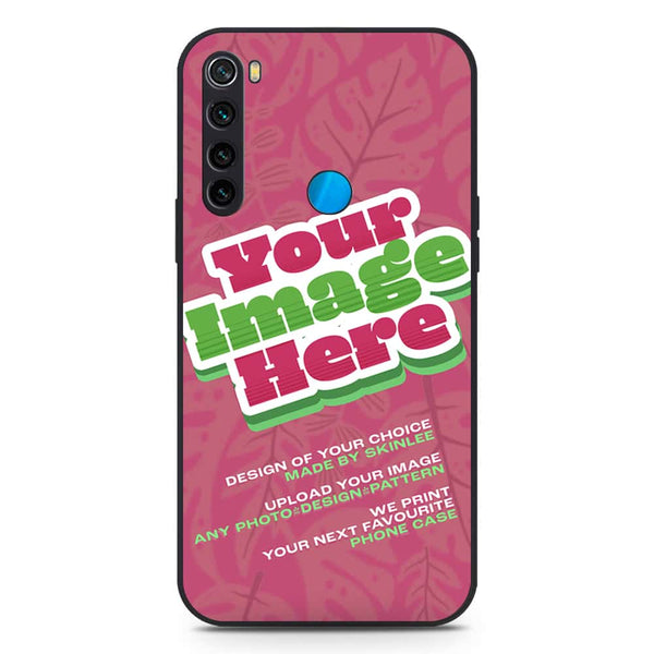 Customized Case Design Custom Photo Phone Case - Upload Your Photo - Xiaomi Redmi Note 8 2021